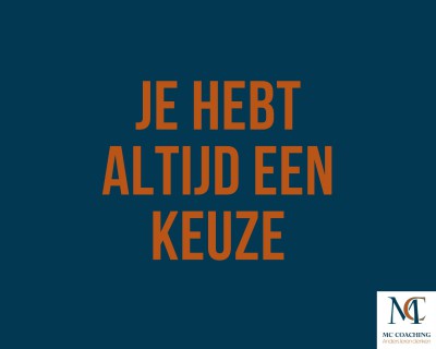 Mental Coaching: De kracht van keuze!